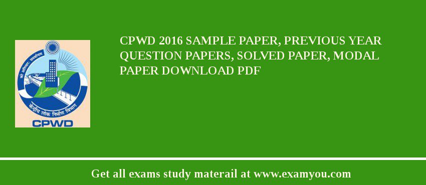CPWD 2018 Sample Paper, Previous Year Question Papers, Solved Paper, Modal Paper Download PDF