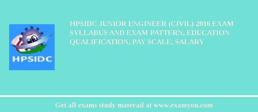 HPSIDC Junior Engineer (Civil) 2018 Exam Syllabus And Exam Pattern, Education Qualification, Pay scale, Salary