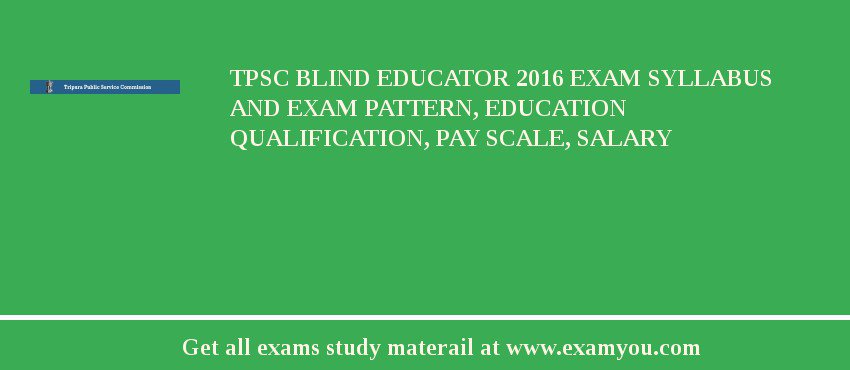 TPSC Blind Educator 2018 Exam Syllabus And Exam Pattern, Education Qualification, Pay scale, Salary