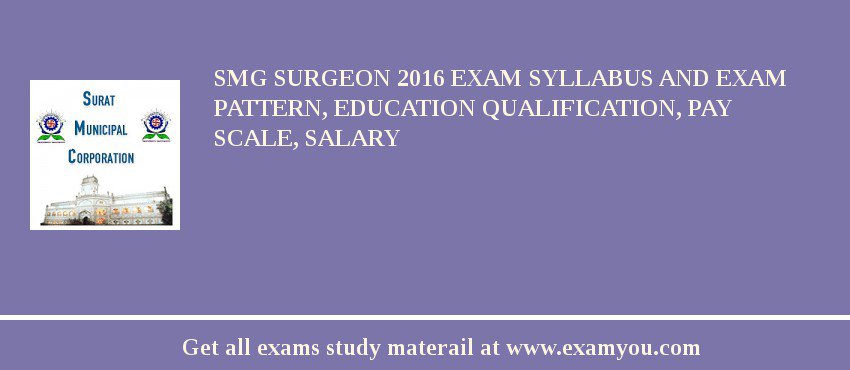 SMG Surgeon 2018 Exam Syllabus And Exam Pattern, Education Qualification, Pay scale, Salary
