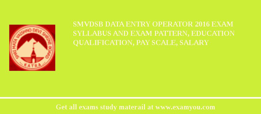 SMVDSB Data Entry Operator 2018 Exam Syllabus And Exam Pattern, Education Qualification, Pay scale, Salary