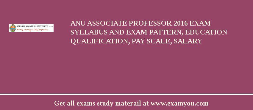 ANU Associate Professor 2018 Exam Syllabus And Exam Pattern, Education Qualification, Pay scale, Salary