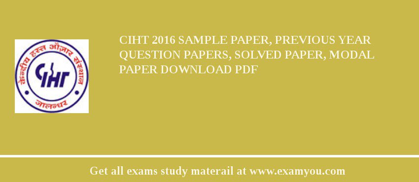 CIHT 2018 Sample Paper, Previous Year Question Papers, Solved Paper, Modal Paper Download PDF