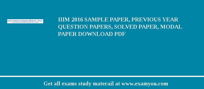 IIIM 2018 Sample Paper, Previous Year Question Papers, Solved Paper, Modal Paper Download PDF