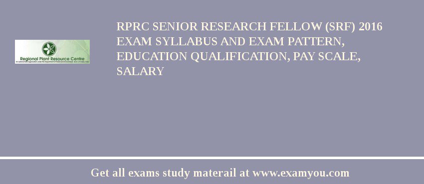 RPRC Senior Research Fellow (SRF) 2018 Exam Syllabus And Exam Pattern, Education Qualification, Pay scale, Salary