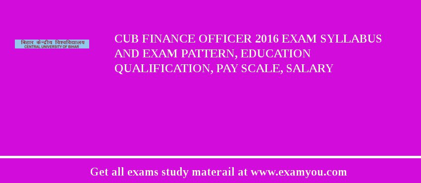 CUB Finance Officer 2018 Exam Syllabus And Exam Pattern, Education Qualification, Pay scale, Salary