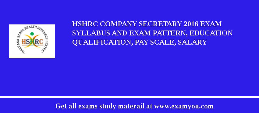 HSHRC Company Secretary 2018 Exam Syllabus And Exam Pattern, Education Qualification, Pay scale, Salary