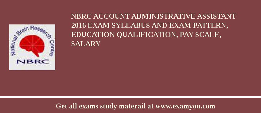 NBRC Account Administrative Assistant 2018 Exam Syllabus And Exam Pattern, Education Qualification, Pay scale, Salary