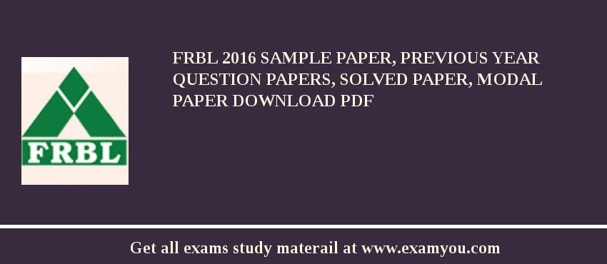 FRBL 2018 Sample Paper, Previous Year Question Papers, Solved Paper, Modal Paper Download PDF