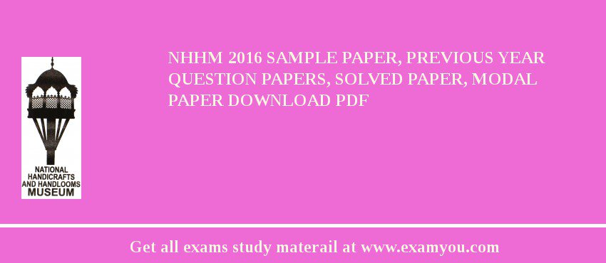 NHHM 2018 Sample Paper, Previous Year Question Papers, Solved Paper, Modal Paper Download PDF