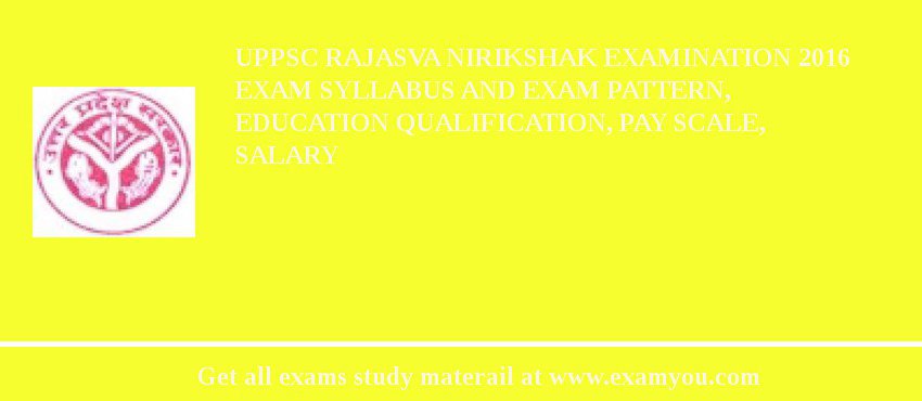 UPPSC Rajasva Nirikshak Examination 2018 Exam Syllabus And Exam Pattern, Education Qualification, Pay scale, Salary