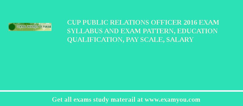 CUP Public Relations Officer 2018 Exam Syllabus And Exam Pattern, Education Qualification, Pay scale, Salary