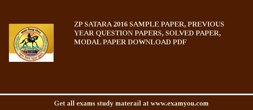 ZP Satara 2018 Sample Paper, Previous Year Question Papers, Solved Paper, Modal Paper Download PDF