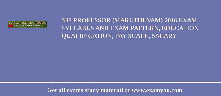 NIS Professor (Maruthuvam) 2018 Exam Syllabus And Exam Pattern, Education Qualification, Pay scale, Salary