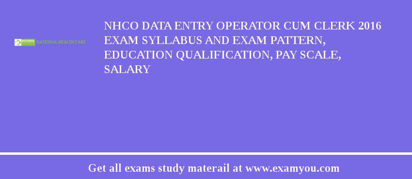NHCO Data Entry Operator cum Clerk 2018 Exam Syllabus And Exam Pattern, Education Qualification, Pay scale, Salary