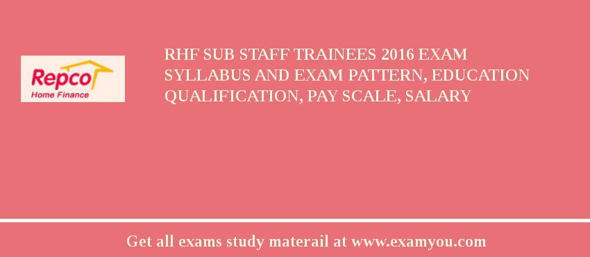 RHF Sub Staff Trainees 2018 Exam Syllabus And Exam Pattern, Education Qualification, Pay scale, Salary
