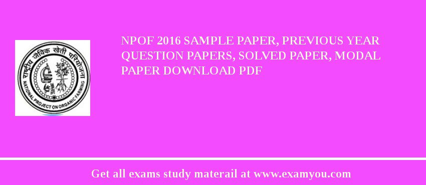 NPOF 2018 Sample Paper, Previous Year Question Papers, Solved Paper, Modal Paper Download PDF