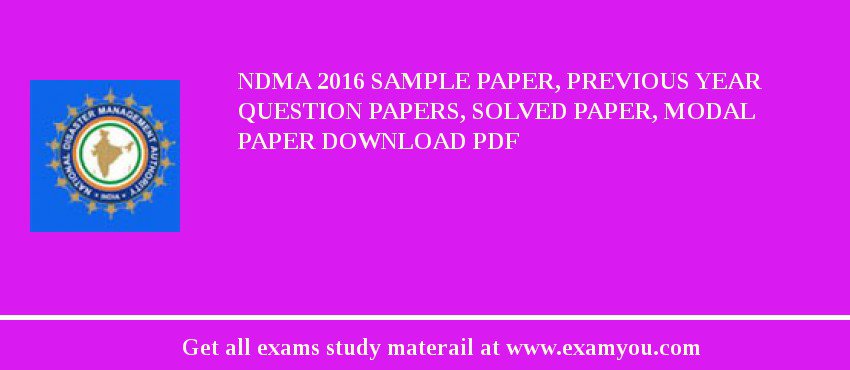 NDMA 2018 Sample Paper, Previous Year Question Papers, Solved Paper, Modal Paper Download PDF