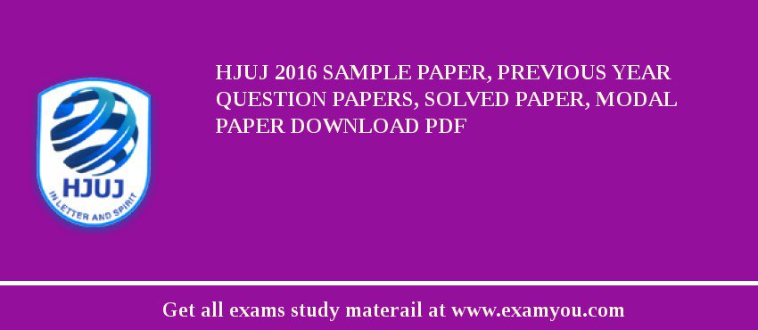 HJUJ 2018 Sample Paper, Previous Year Question Papers, Solved Paper, Modal Paper Download PDF