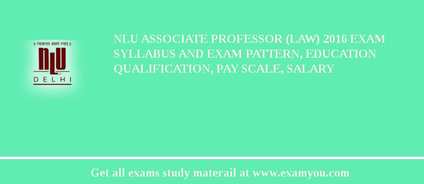 NLU Associate Professor (Law) 2018 Exam Syllabus And Exam Pattern, Education Qualification, Pay scale, Salary