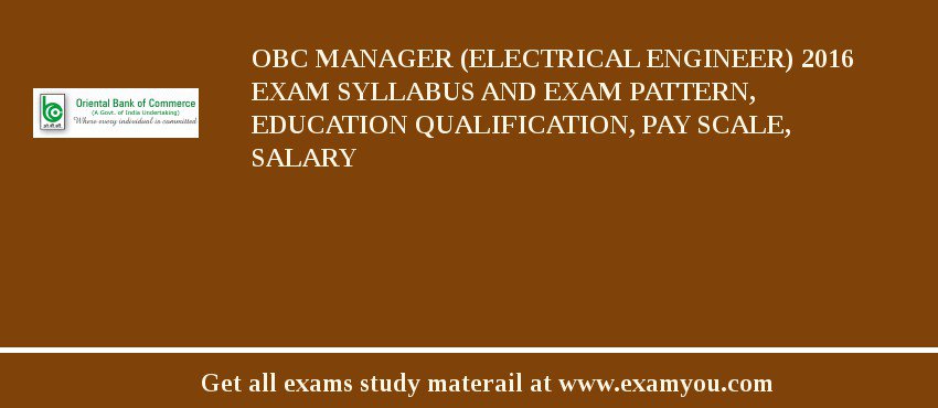 OBC Manager (Electrical Engineer) 2018 Exam Syllabus And Exam Pattern, Education Qualification, Pay scale, Salary