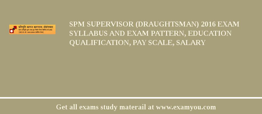 SPM Supervisor (Draughtsman) 2018 Exam Syllabus And Exam Pattern, Education Qualification, Pay scale, Salary