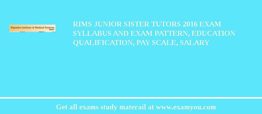 RIMS Junior Sister Tutors 2018 Exam Syllabus And Exam Pattern, Education Qualification, Pay scale, Salary