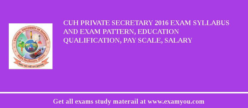 CUH Private Secretary 2018 Exam Syllabus And Exam Pattern, Education Qualification, Pay scale, Salary