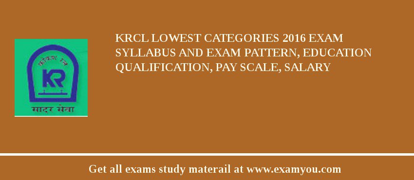 KRCL Lowest Categories 2018 Exam Syllabus And Exam Pattern, Education Qualification, Pay scale, Salary