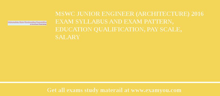 MSWC Junior Engineer (Architecture) 2018 Exam Syllabus And Exam Pattern, Education Qualification, Pay scale, Salary
