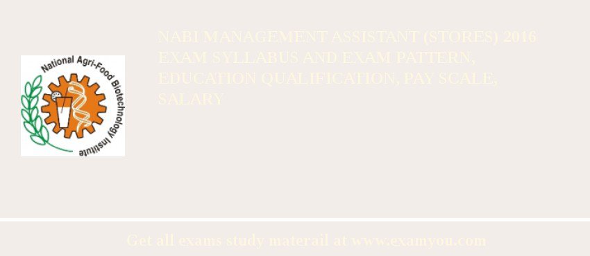 NABI Management Assistant (Stores) 2018 Exam Syllabus And Exam Pattern, Education Qualification, Pay scale, Salary
