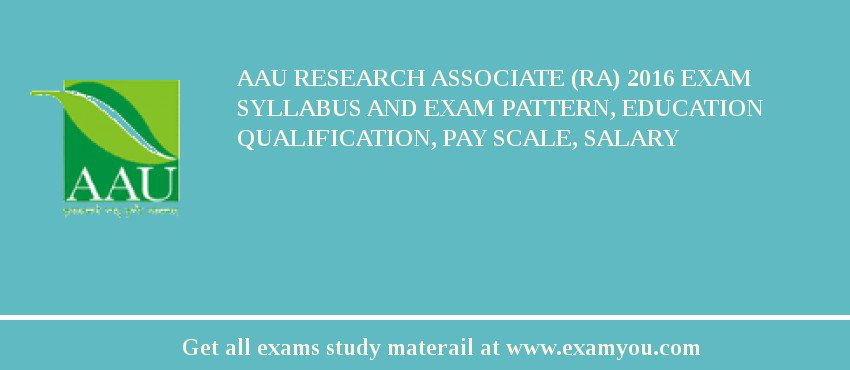 AAU Research Associate (RA) 2018 Exam Syllabus And Exam Pattern, Education Qualification, Pay scale, Salary