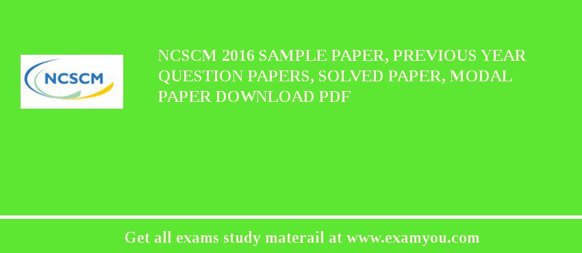 NCSCM 2018 Sample Paper, Previous Year Question Papers, Solved Paper, Modal Paper Download PDF