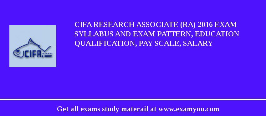 CIFA Research Associate (RA) 2018 Exam Syllabus And Exam Pattern, Education Qualification, Pay scale, Salary