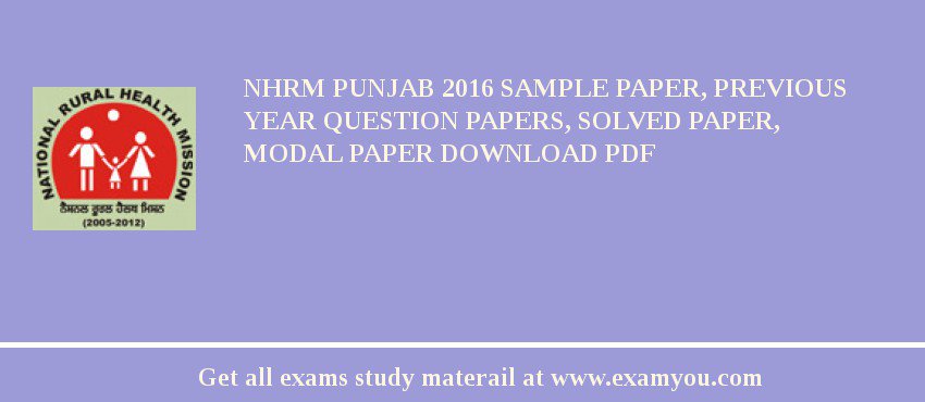 NHRM Punjab 2018 Sample Paper, Previous Year Question Papers, Solved Paper, Modal Paper Download PDF