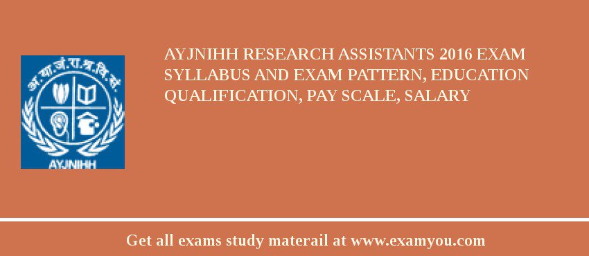 AYJNIHH Research Assistants 2018 Exam Syllabus And Exam Pattern, Education Qualification, Pay scale, Salary