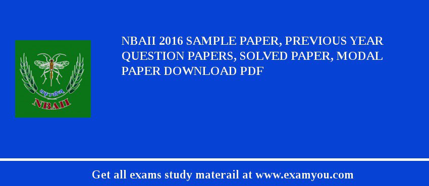 NBAII 2018 Sample Paper, Previous Year Question Papers, Solved Paper, Modal Paper Download PDF