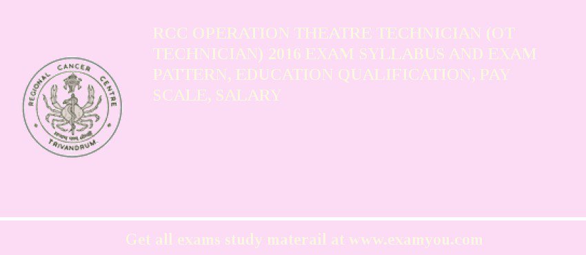 RCC Operation Theatre Technician (OT Technician) 2018 Exam Syllabus And Exam Pattern, Education Qualification, Pay scale, Salary