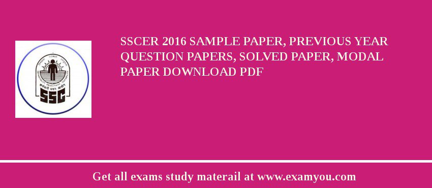 SSCER 2018 Sample Paper, Previous Year Question Papers, Solved Paper, Modal Paper Download PDF