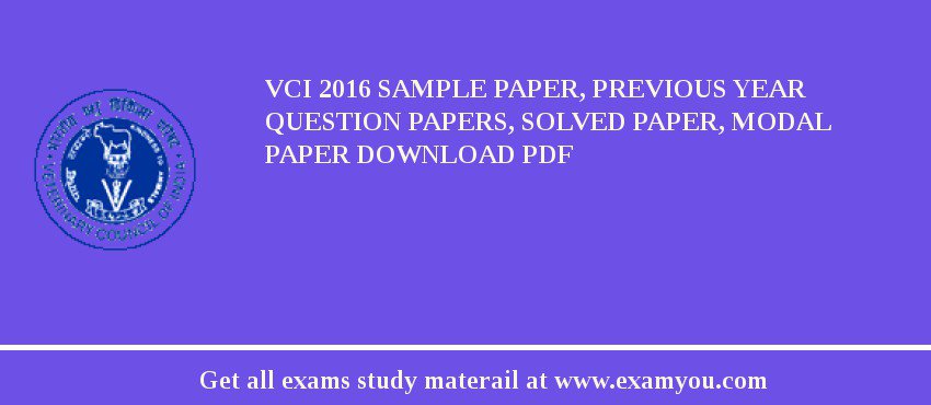 VCI 2018 Sample Paper, Previous Year Question Papers, Solved Paper, Modal Paper Download PDF