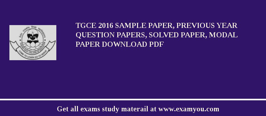 TGCE 2018 Sample Paper, Previous Year Question Papers, Solved Paper, Modal Paper Download PDF