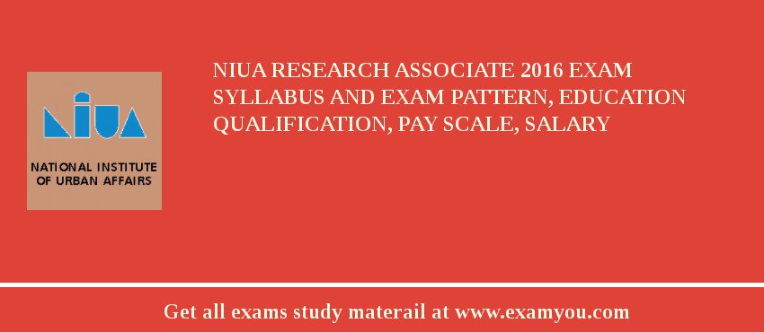 NIUA Research Associate 2018 Exam Syllabus And Exam Pattern, Education Qualification, Pay scale, Salary