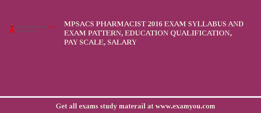 MPSACS Pharmacist 2018 Exam Syllabus And Exam Pattern, Education Qualification, Pay scale, Salary