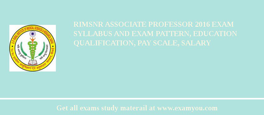 RIMSNR Associate Professor 2018 Exam Syllabus And Exam Pattern, Education Qualification, Pay scale, Salary