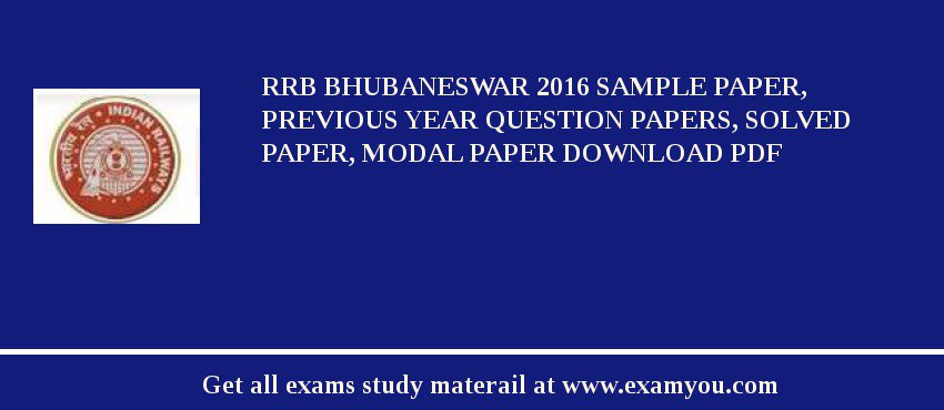 RRB Bhubaneswar 2018 Sample Paper, Previous Year Question Papers, Solved Paper, Modal Paper Download PDF