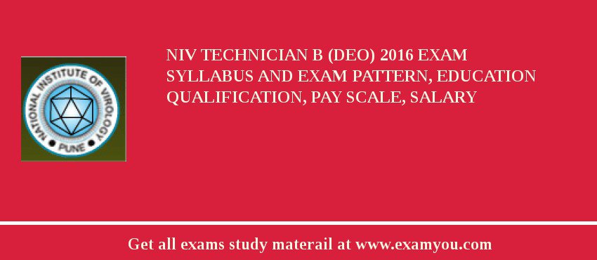 NIV Technician B (DEO) 2018 Exam Syllabus And Exam Pattern, Education Qualification, Pay scale, Salary