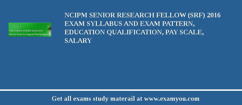 NCIPM Senior Research Fellow (SRF) 2018 Exam Syllabus And Exam Pattern, Education Qualification, Pay scale, Salary