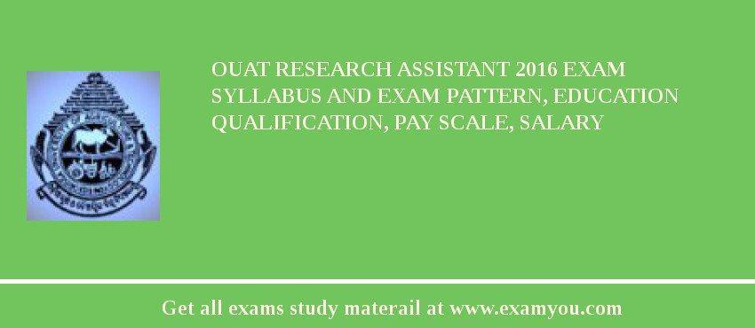 OUAT Research Assistant 2018 Exam Syllabus And Exam Pattern, Education Qualification, Pay scale, Salary