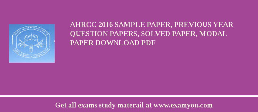 AHRCC 2018 Sample Paper, Previous Year Question Papers, Solved Paper, Modal Paper Download PDF