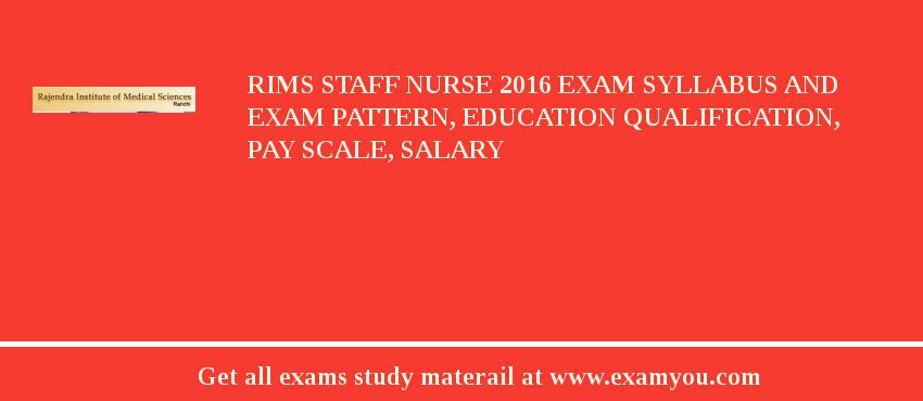 RIMS (Rajendra Institute of Medical Sciences) Staff Nurse 2018 Exam Syllabus And Exam Pattern, Education Qualification, Pay scale, Salary